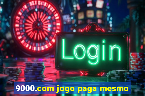 9000.com jogo paga mesmo